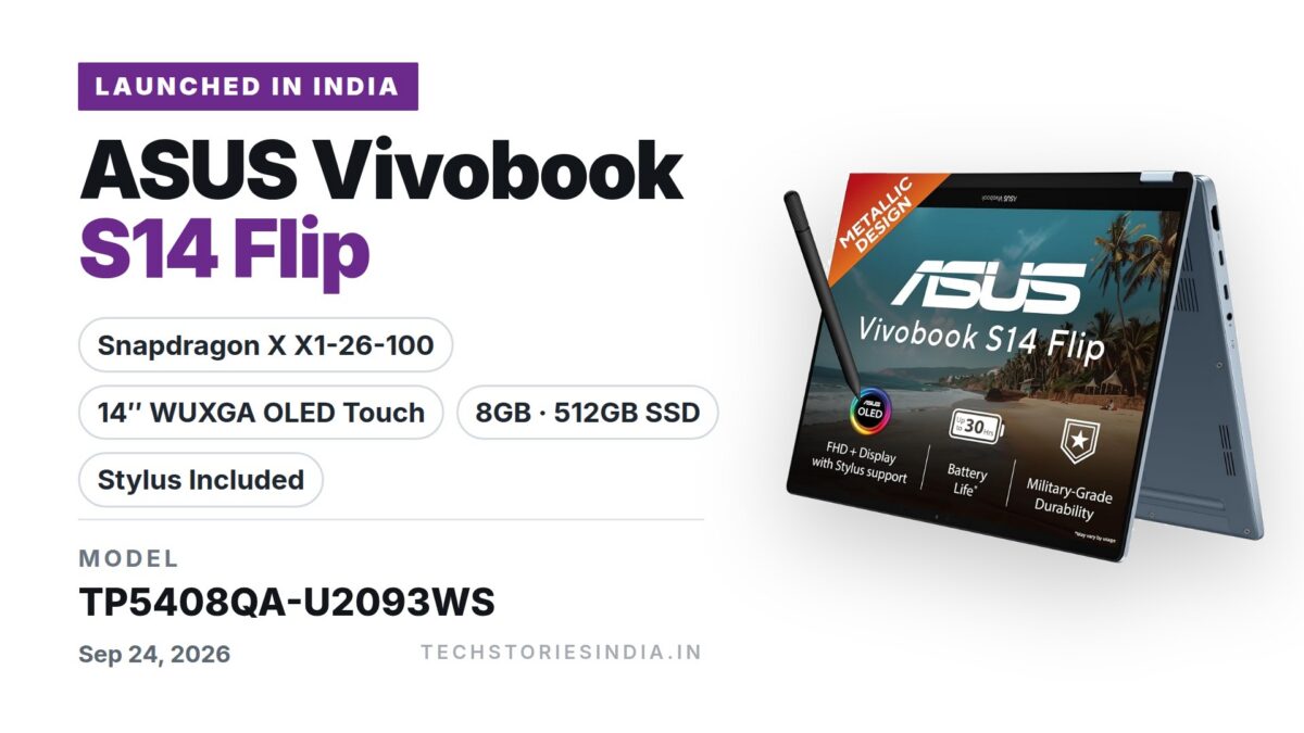 ASUS Vivobook S14 Flip (2026) TP5408QA-U2093WS 2-in-1 Laptop Launched in India [ Specs: Snapdragon X X1-26-100 / 8GB LPDDR5X / 512GB SSD / 14-inch WUXGA OLED Touch ]